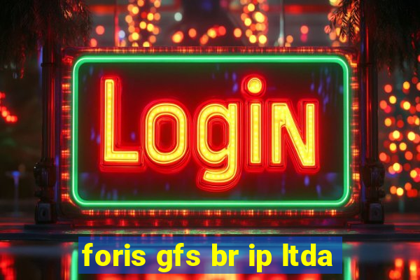 foris gfs br ip ltda